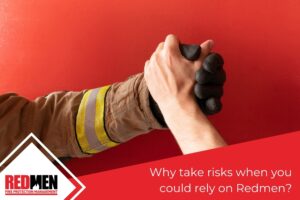 Why take risks on testing fire safety equipment when you could rely on Redmen?